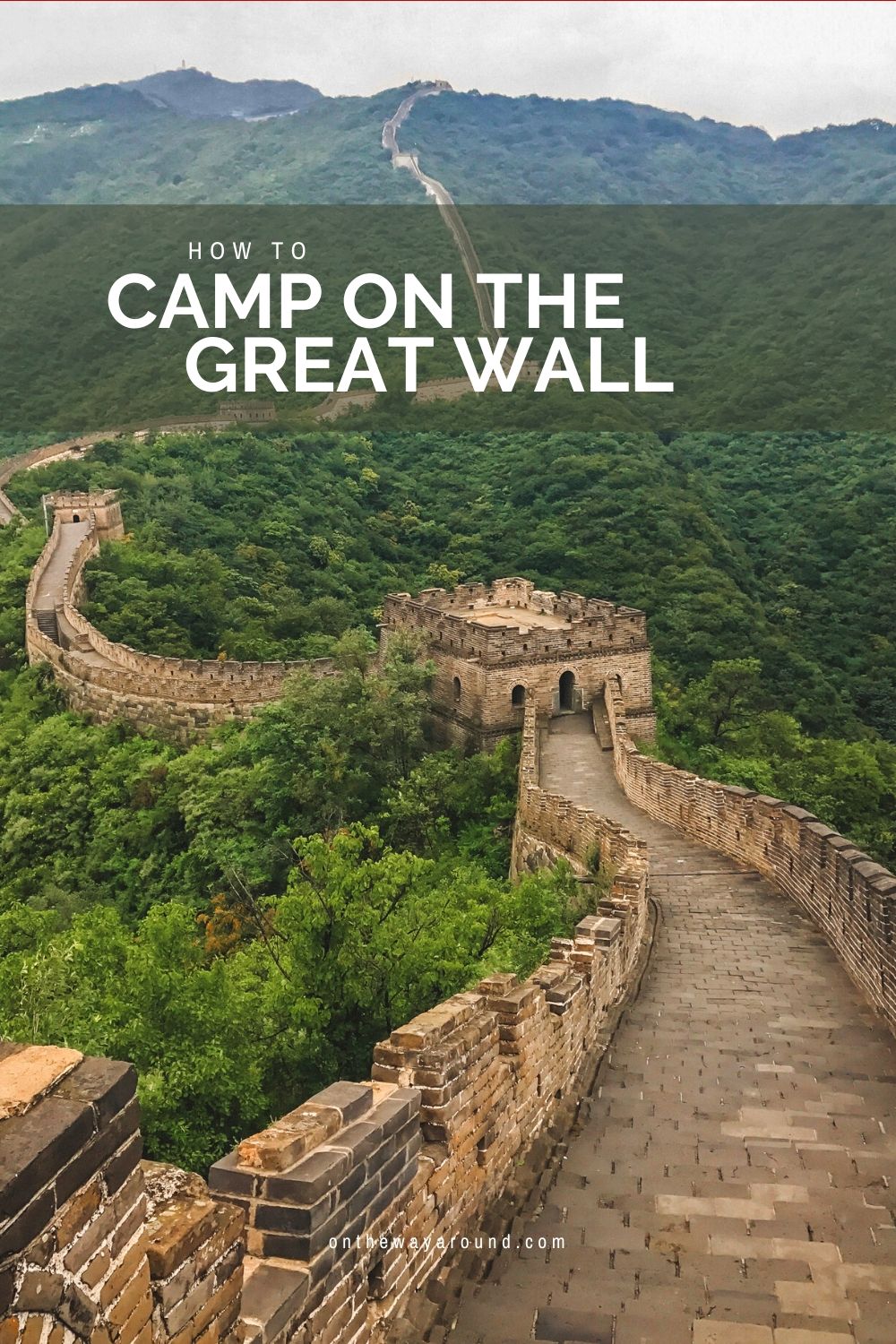 The Great Wall of China: Hiking & Camping!