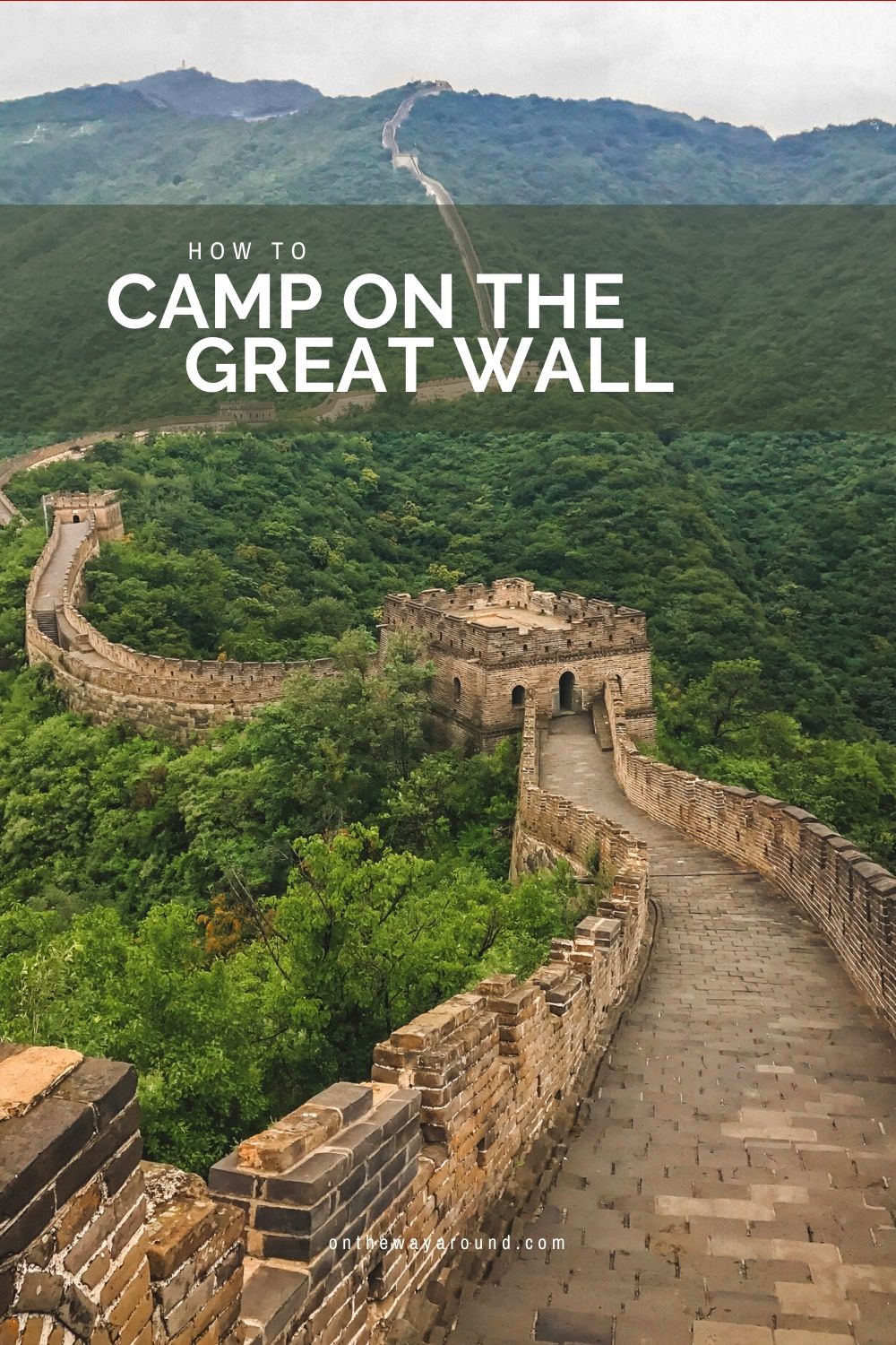 The Great Wall of China: Hiking & Camping! 